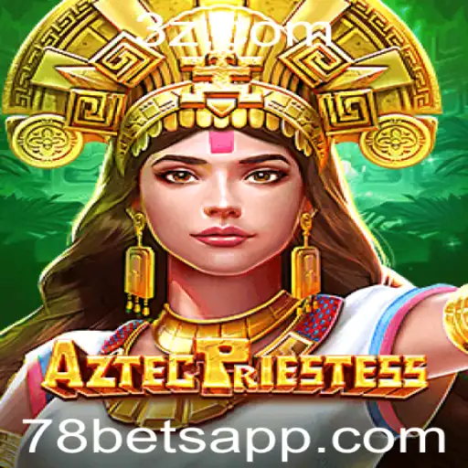 Descubra o Fascinante Mundo de AztecPriestess e a Inovadora Plataforma 78 Bet